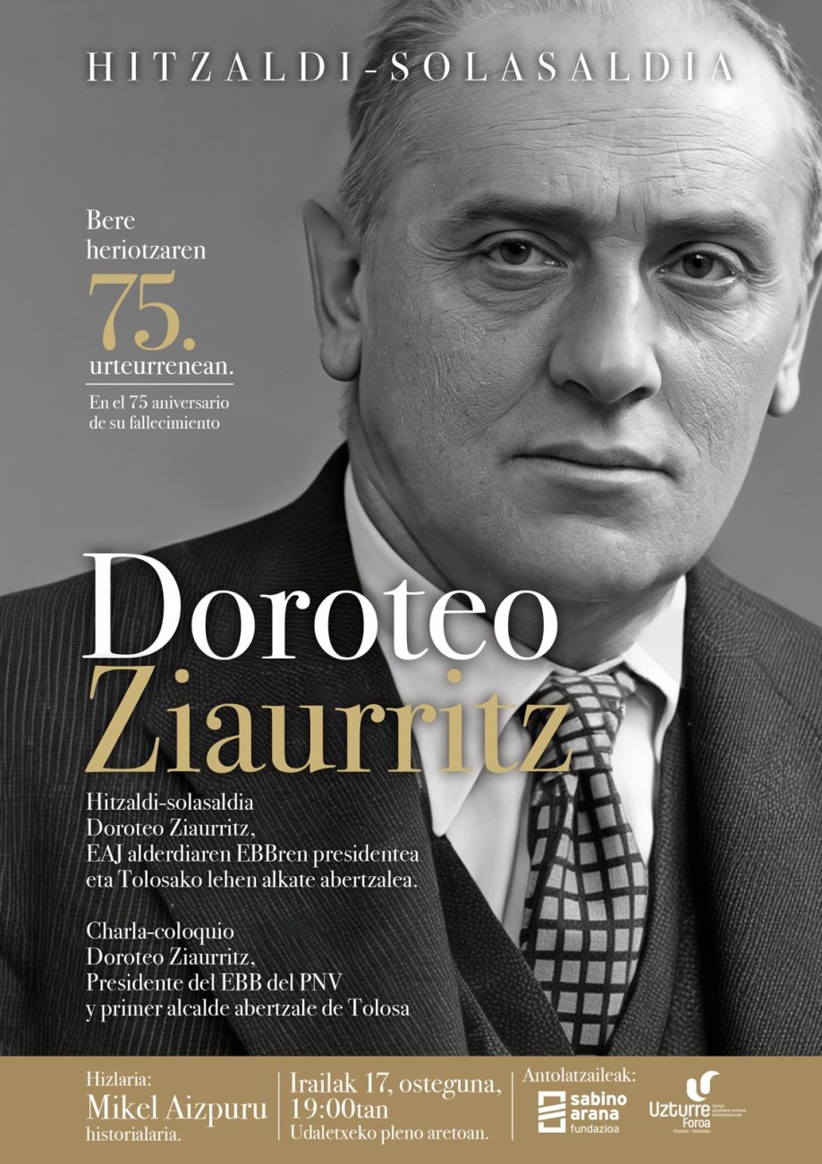 Charla-coloquio sobre Doroteo Ziaurritz, presidente del EBB del PNV y primer alcalde abertzale de Tolosa, en el 75 aniversario de su muerte