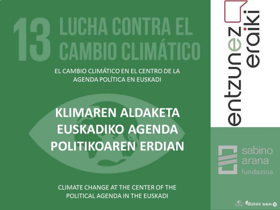 Entzunez Eraiki. EL CAMBIO CLIMÁTICO EN EL CENTRO DE LA AGENDA POLÍTICA EN EUSKADI