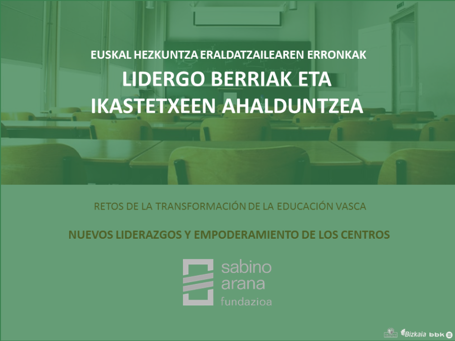 Retos presentes y futuros de la Educación vasca: nuevos liderazgos y empoderamiento de los centros