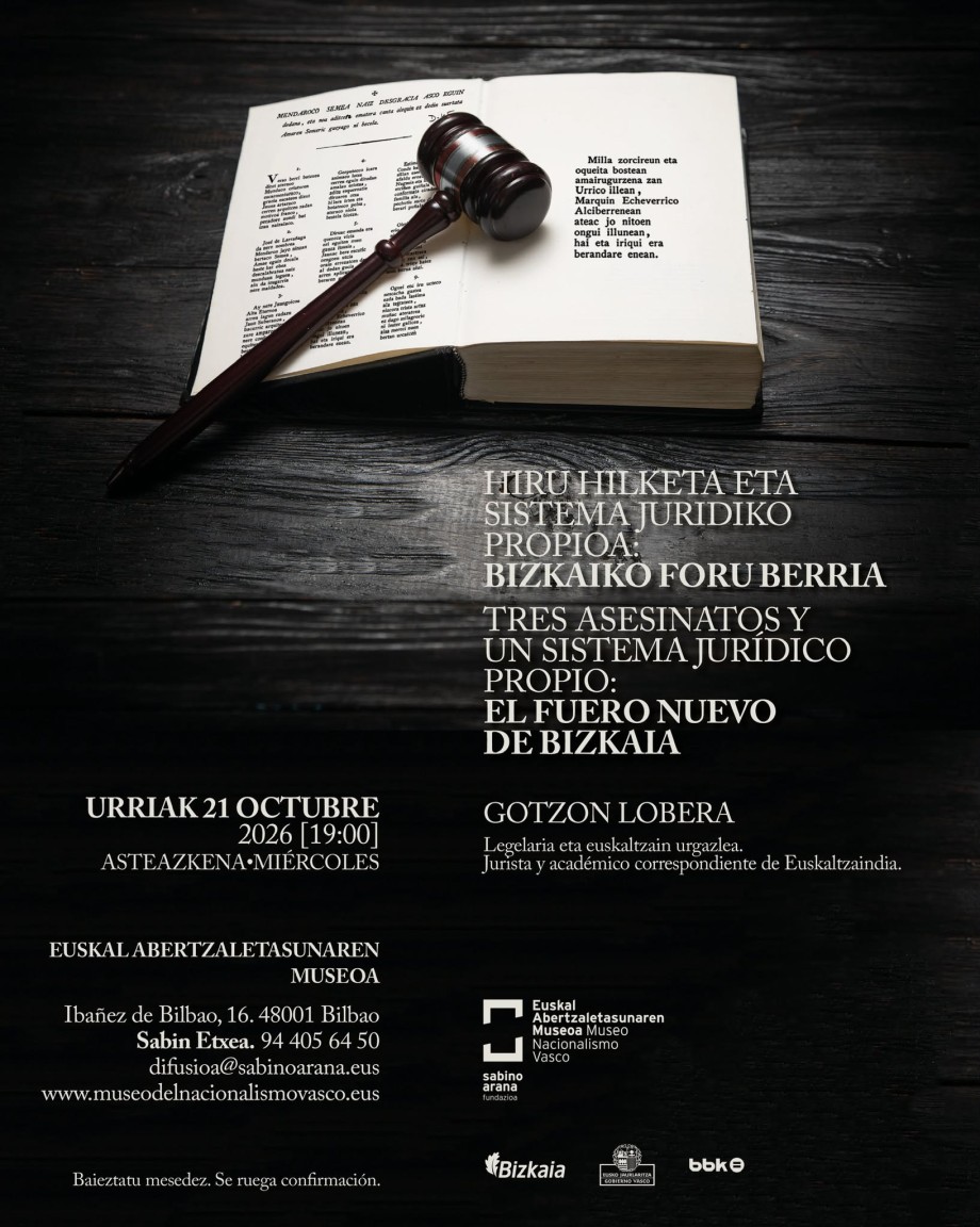 Conferencia: “Tres asesinatos y un sistema jurídico propio: el Fuero Nuevo de Bizkaia”, a cargo del jurista y académico correspondiente de Euskaltzaindia, Gotzon Lobera.