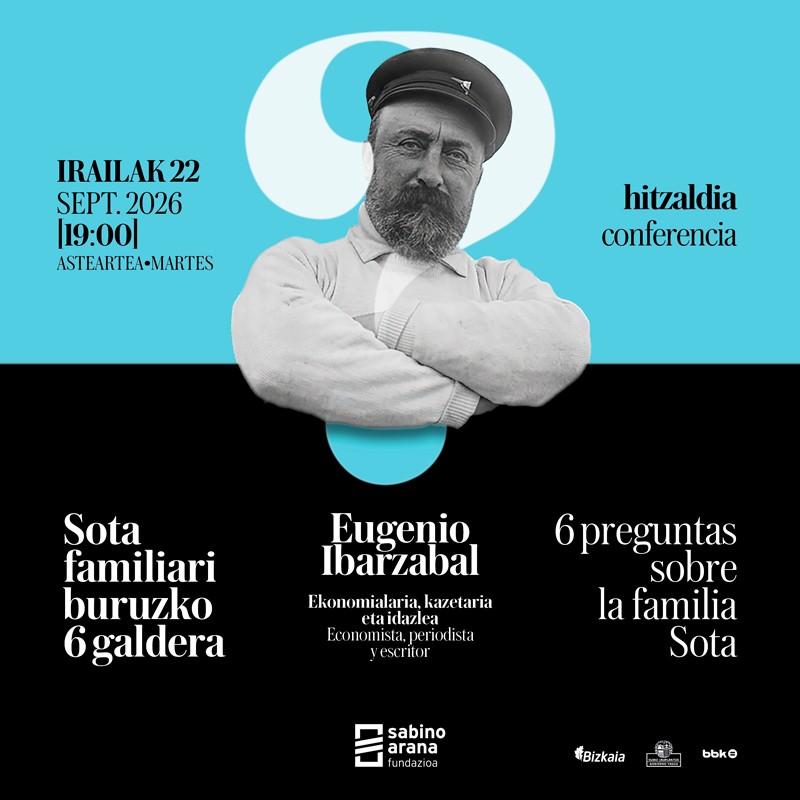 Hitzaldia, Ramón de la Sota y Llanoren eta Sotaren ondorengoen ibilbide enpresarial eta politikoa jorratuko du.