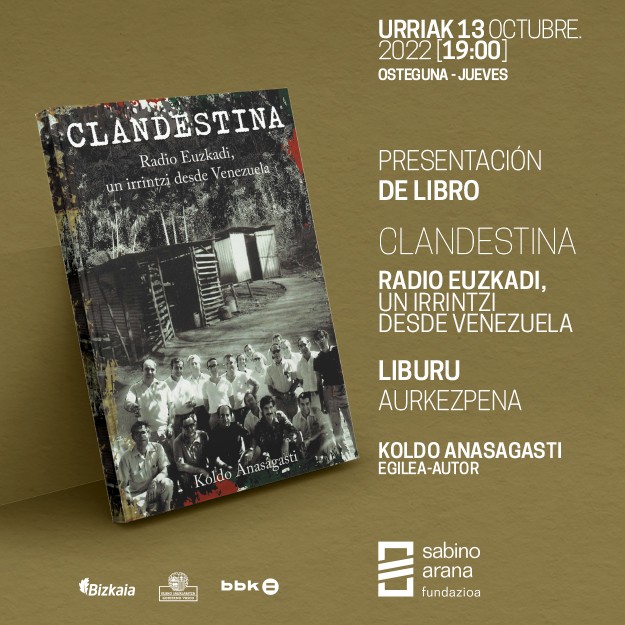 Koldo Anasagastiren “CLANDESTINA. Radio Euzkadi, un irrintzi desde Venezuela” liburuaren aurkezpena