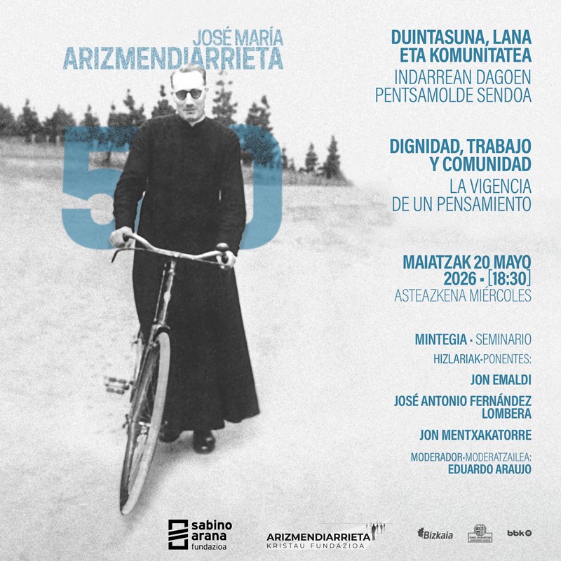 Sabino Arana Fundazioak eta Arizmendiarrieta Kristau Fundazioak pentsamendu humanistak enpresan duen indarra aldarrikatu nahi dute