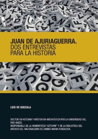 Juan de Ajuriaguerra, dos entrevistas para la Historia