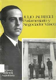 Portada del Libro “Julio Jauregui, Parlamentario y negociador Vasco”, editado por Alderdi Argitaldaria y coordinado por Iñaki Anasagasti.