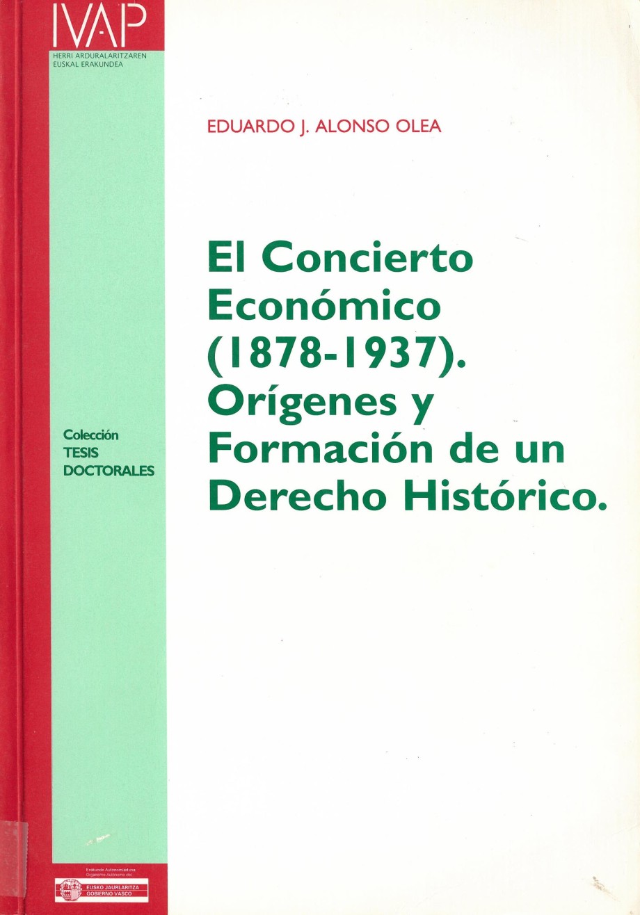Eduardo J. Alonso Olearen “El Concierto Económico (1878-1937). Orígenes y formación de un Derecho Histórico” liburuaren azala.